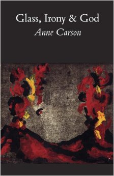Glass, Irony and God Anne Carson